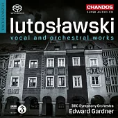 魯托斯瓦夫斯基: 聲樂及管絃樂作品集 / 愛德華．加德納 指揮 / BBC交響樂團 (5CD)