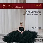 阿爾賓弗萊斯：Sisi Poems - 十七首為奧地利伊麗莎白女皇的詩作所創作的歌曲 / 伯恩斯坦納(女高音),布沙凱維茲(鋼琴) (CD)