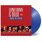 V.A / Lonesome & Blue Vol. 2 Under The Covers (Blue Vinyl Colored) (LP黑膠唱片)