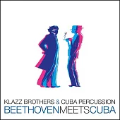 克拉茲兄弟&古巴打擊樂團 / 貝多芬遇上古巴-貝多芬250週年紀念專輯