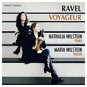旅行者拉威爾(小提琴作品) / 瑪麗亞.米爾絲坦 小提琴/娜塔利亞.米爾絲坦 鋼琴 (CD)