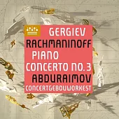 拉赫曼尼諾夫：第三號鋼琴協奏曲 / 阿卜杜拉耶莫夫〈鋼琴〉/ 葛濟夫〈指揮〉/ 阿姆斯特丹大會堂管弦樂團 (歐洲進口盤)