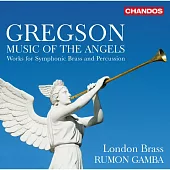 葛雷格森:天使音樂(銅管及打擊樂) 魯蒙.甘巴 指揮 倫敦銅管合奏團