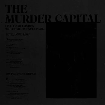 The Murder Capital / Love, Love, Love / On Twisted Ground - Live From London: The Dome, Tufnell Park (Rsd20 Ex) (LP)