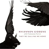 Rhiannon Giddens / They’Re Calling Me Home (With Francesco Turrisi)