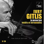 小提琴家吉特利斯百歲冥誕紀念專輯(Argerich, Isserlis, Goerner, Leschenko等多位鋼琴家伴奏演出的從未曝光珍貴錄音)(IVRY GITLIS - in memoriam 