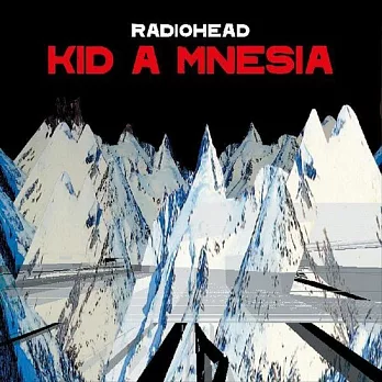 Radiohead / KID A MNESIA (進口版3CD)