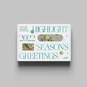 HIGHLIGHT 2022 SEASON’S GREETINGS 季節的問候 年曆組合 (韓國進口版) NOON VER.