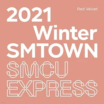 Red Velvet / 2021 Winter SMTOWN :  SMCU EXPRESS (Red Velvet)