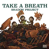 影子計劃Shadow Project /  TAKE A BREATH