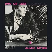類比珠玉Vol. 6 亞倫.泰勒：孤注一擲 (SACD)(Analog Pearls Vol. 6 - Allan Taylor: Win Or Lose)