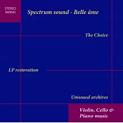 Spectrum Sound的 INA器樂錄音瑰寶 / 傅聰在巴黎演出蕭邦馬厝卡首次曝光,Navarra首次曝光的法國巴哈無伴奏,傅尼葉, Bobesco首次曝光法國錄音 (24CD限量發行特選版)(The Choice -LP Restoration & INA Archives -Violin, Cello & Piano Music (24CD))