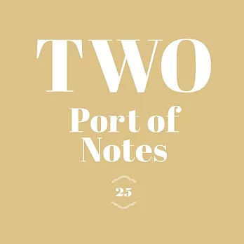 Port of Notes / TWO