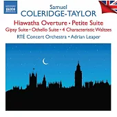 柯立芝-泰勒: 海華沙序曲,小組曲,吉普賽組曲,奥賽羅組曲 / 利普 (指揮) / RTE交響樂團