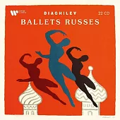 狄亞基列夫：俄羅斯芭蕾舞團 (22CD)
