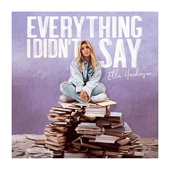 Ella Henderson / Everything I Didn’T Say