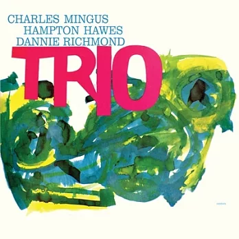查爾斯明格斯 / Mingus Three (Feat. Hampton Hawes & Danny Richmond) (2CD)