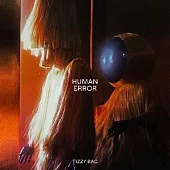 Tizzy Bac / Human Error (限量精裝版)