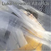 路克.霍華德 / 作曲、鋼琴 / 路克.霍華德: 世界一家 (LP黑膠)