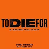 金韓彬 B.I (IKON) - 2ND FULL ALBUM [TO DIE FOR] 正規二輯 01 VER (韓國進口版)