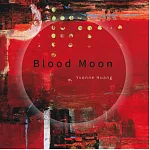 Yvonne Huang  ／《 Blood Moon 》