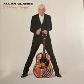 Allan Clarke / I’ll Never Forget (LP黑膠)