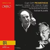 卡爾.歐福: 歌劇 (普羅米修斯) / 庫貝利克 指揮 / 巴伐利亞廣播交響樂團暨女聲合唱團 (2CD)
