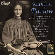小提琴名門Leopold Auer唯一女弟子~凱瑟琳·帕羅錄音全集 (包含首度曝光的珍貴錄音)(Kathleen Parlow: the Complete HMV & Columbia Recordings (2CD))