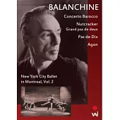 巴蘭欽與紐約市立芭蕾舞團在蒙特婁，第二集 DVD