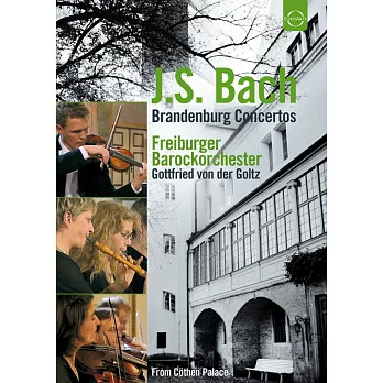巴哈：布蘭登堡協奏曲 / 戈爾茨〈指揮〉德國弗萊堡巴洛克管弦樂團 歐洲進口盤 (DVD)