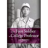 From Foot Soldier to College Professor A Memoir (電子書)