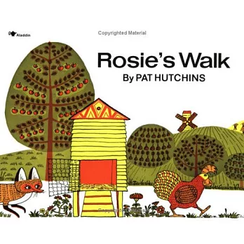 《Rosie’s Walk母雞蘿絲去散步》Pat Hutch 《Rosie’s Walk母雞蘿絲去散步》Pat Hutch