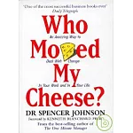 Who Moved My Cheese?: An Amazing Way to Deal with Change in Your Work and in Your Life