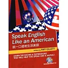 Speak English Like an American (附CD) 說一口道地生活美語(附CD)