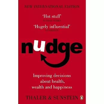 Nudge: Improving Decisions About Health, Wealth and Happiness