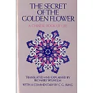 The Secret of the Golden Flower: A Chinese Book of Life