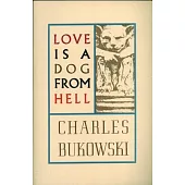 Love Is a Dog from Hell: Poems, 1974-1977