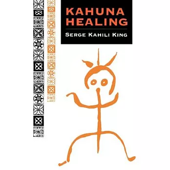 Kahuna Healing: Holistic Health and Healing Practices of Polynesia