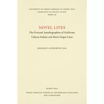 Novel Lives: The Fictional Autobiographies of Guillermo Cabrera Infante and Mario Vargas Llosa