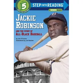 Jackie Robinson and the story of all-Black baseball /