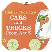 Richard Scarry’s Cars and Trucks from a to Z