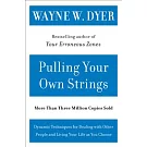 Pulling Your Own Strings: Dynamic Techniques for Dealing With Other People and Living Your Life As You Choose