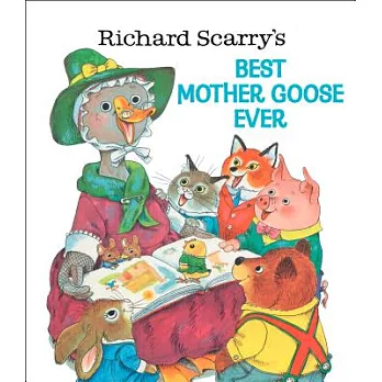 Richard Scarry’s Best Mother Goose Ever!