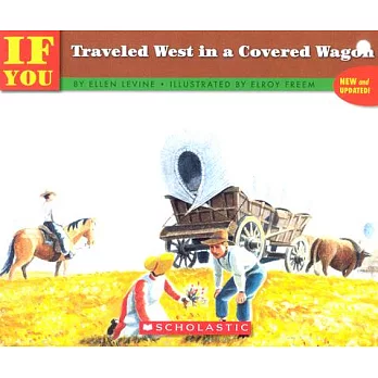 If you traveled West in a covered wagon