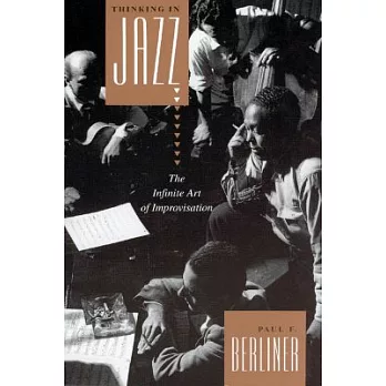 Thinking in Jazz: The Infinity Art of Improvisation