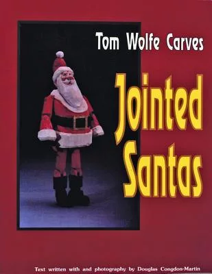 Tom Wolfe Carves Jointed Santas