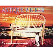 Antique Wicker: From the Heywood-Wakefield Catalog : With Price Guide