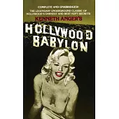Hollywood Babylon: The Legendary Underground Classic of Hollywood’s Darkest and Best Kept Secrets