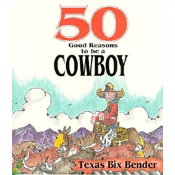 50 Good Reasons to Be a Cowboy/50 Good Reasons Not to Be a Cowboy: 50 Good Reasons Not to Be a Cowboy