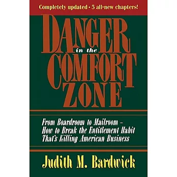 Danger in the Comfort Zone: From Boardroom to Mailroom -- How to Break the Entitlement Habit That’s Killing American Business
